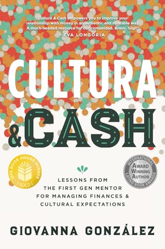 Cultura and Cash: Lessons from the First Gen Mentor for Managing Finances and Cultural Expectations book cover
