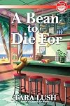 A Bean to Die For (A Coffee Lover's Mystery)