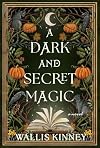 A Dark and Secret Magic