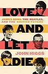 Love and Let Die: James Bond, The Beatles, and the British Psyche