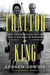 Traitor King: The Scandalous Exile of the Duke and Duchess of Windsor