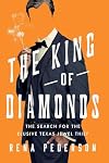 The King of Diamonds: The Search for the Elusive Texas Jewel Thief