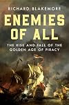 Enemies of All: The Rise and Fall of the Golden Age of Piracy