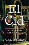 El Cid: The Life and Afterlife of a Medieval Mercenary