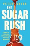 The Sugar Rush: A Memoir of Wild Dreams, Budding Bromance, and Making Maple Syrup