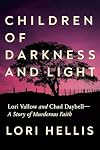 Children of Darkness and Light: Lori Vallow and Chad Daybell: A Story of Murderous Faith