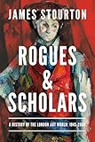 Rogues and Scholars: A History of the London Art World: 1945-2000