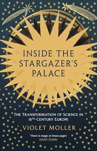 Portada de Inside the Stargazer's Palace: The Transformation of Science in 16th-Century Europe