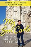 My Son Carlo: Carlo Acutis Through the Eyes of His Mother