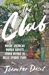 The Club: Where American Women Artists Found Refuge in Belle Époque Paris