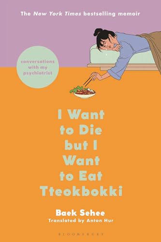 I Want to Die but I Want to Eat Tteokbokki: Conversations with My Psychiatrist