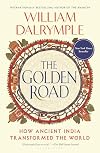 The Golden Road: How Ancient India Transformed the World