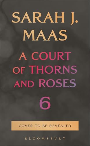 Cover of A Court of Thorns and Roses 6