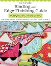 Ultimate Binding and Edge-Finishing Guide for Quilting and Sewing: More Than 16 Different Techniques from Basic to Scalloped, Scrappy to Chenille (Landauer) Finish Your Projects Perfectly Every Time