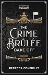 The Crime Brûlée Bake Off