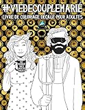 Vie De Couple Mari%C3%A9: Livre De Coloriage D%C3%A9cal%C3%A9 Pour Adultes
