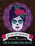 Dia De Los Muertos Livre De Coloriage Pour Adultes Le Jour Des Morts
