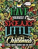 Have Yourself A Sweary Little Christmas A Sweary Holiday Coloring Book For Adults