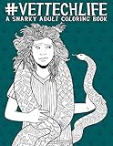 Vet Tech Life A Snarky Adult Coloring Book