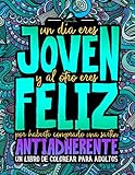 Un Da Eres Joven Y Al Otro Eres Feliz Por Haberte Comprado Una Sartn Antiadherente Un Libro De Colorear Para Adultos