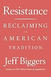 Resistance: Reclaiming an American Tradition