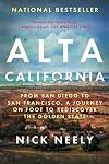 Alta California: From San Diego to San Francisco, A Journey on Foot to Rediscover the Golden State