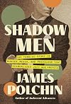 Shadow Men: The Tangled Story of Murder, Media, and Privilege That Scandalized Jazz Age America