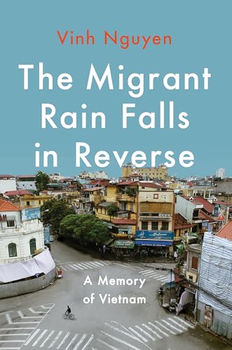 The Migrant Rain Falls In Reverse : by Nguyen, VInh