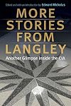 More Stories from Langley: Another Glimpse inside the CIA