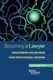 Becoming A Lawyer Discovering And Defining Your Professional Persona