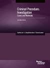 Criminal Procedure: Investigation, Cases and Materials (American Casebook Series)