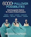 6000 Pullover Possibilities Interchangeable Options For Custom Knitted Sweaters