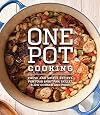 One Pot Cooking: Fresh And Simple Recipes For Your Sheet Pan, Skillet, Slow Cooker And More