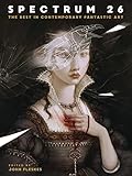Spectrum 26 The Best In Contemporary Fantastic Art