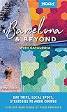 Moon Barcelona Beyond With Catalonia Day Trips Local Spots Strategies To Avoid Crowds Travel Guide