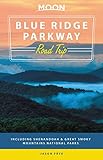 Moon Blue Ridge Parkway Road Trip Including Shenandoah Great Smoky Mountains National Parks Travel Guide