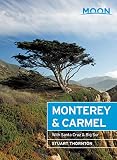 Moon Monterey Carmel With Santa Cruz Big Sur Travel Guide