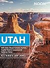Moon Utah: With Zion, Bryce Canyon, Arches, Capitol Reef & Canyonlands National Parks (Travel Guide)