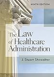 The Law Of Healthcare Administration Ninth Edition 9