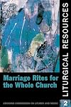 Liturgical Resources 2: Marriage Rites for the Whole Church
