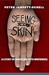 Seeing My Skin: A Story of Wrestling With Whiteness