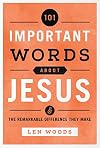 101 Important Words about Jesus: And the Remarkable Difference They Make