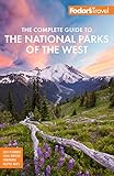 Fodors The Complete Guide To The National Parks Of The West Fullcolor Travel Guide