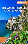 Fodor's The Amalfi Coast, Capri & Naples (Full-color Travel Guide)