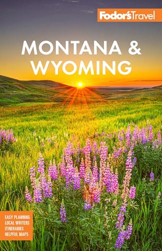 Fodors Montana And Wyoming With Yellowstone Grand Teton And Glacier