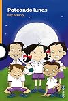 Pateando lunas (Serie Naranja) (Spanish Edition)