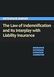 The Law Of Indemnification And Its Interplay With Liability Insurance A Fiftystate Survey