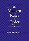 The modern rules of order : a guide for conducting business meetings