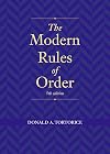 The modern rules of order : a guide for conducting business meetings