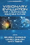 Visionary Evaluation for a Sustainable, Equitable Future (Evaluation and Society)